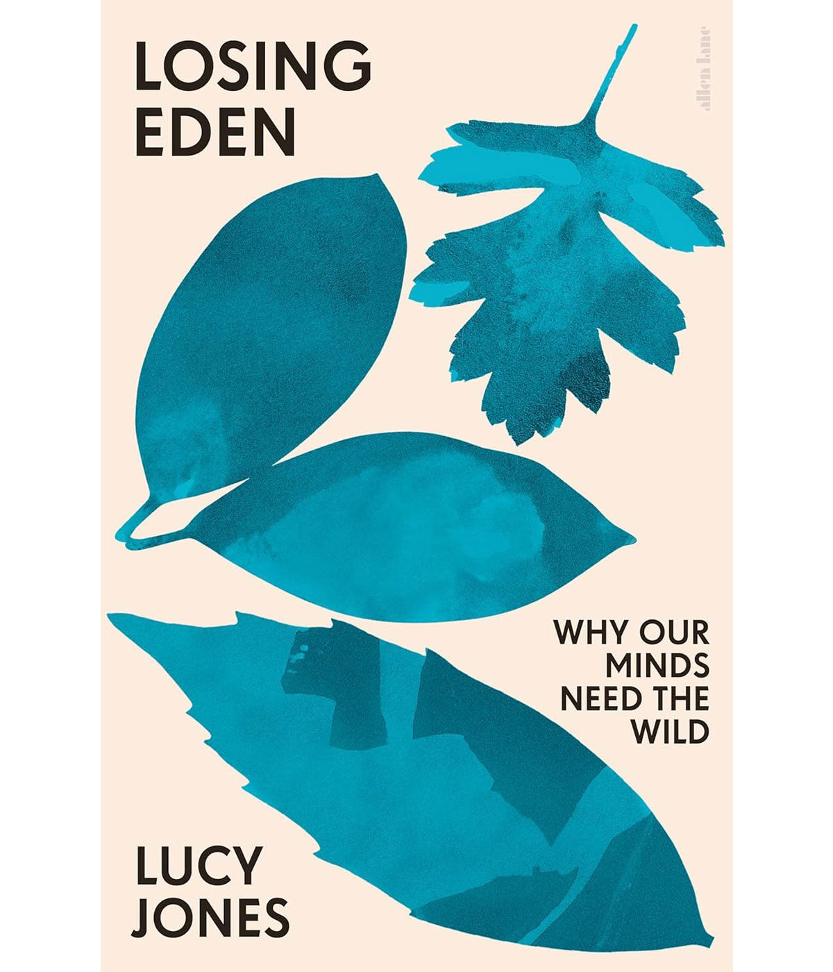 Losing Eden, Why Our Minds Need The Wild