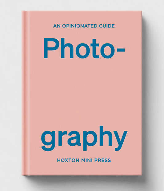 Opinionated Guide to Photography
