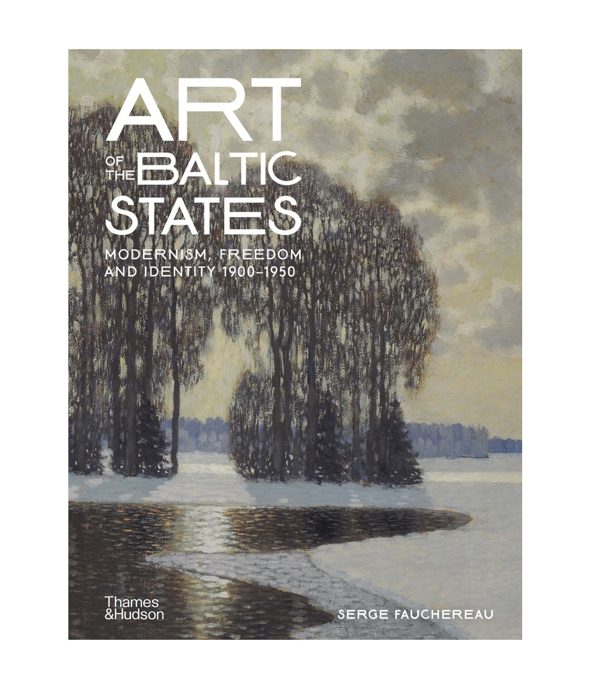 Art of the Baltic States: Modernism, Freedom and Identity 1900–1950
