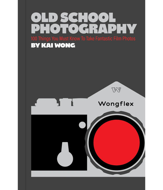 Old School Photography: 100 Things You Must Know