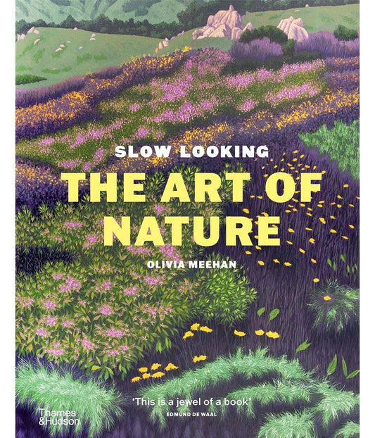 Slow Looking: The Art of Nature