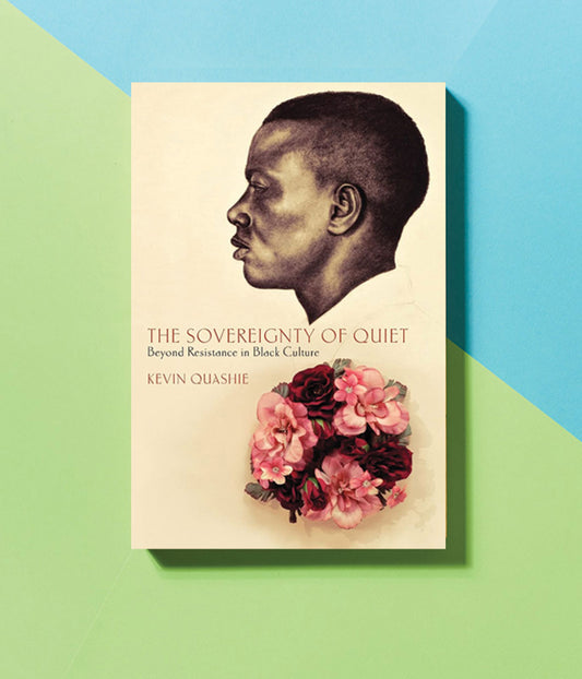 The Sovereignty of Quiet: Beyond Resistance in Black Culture