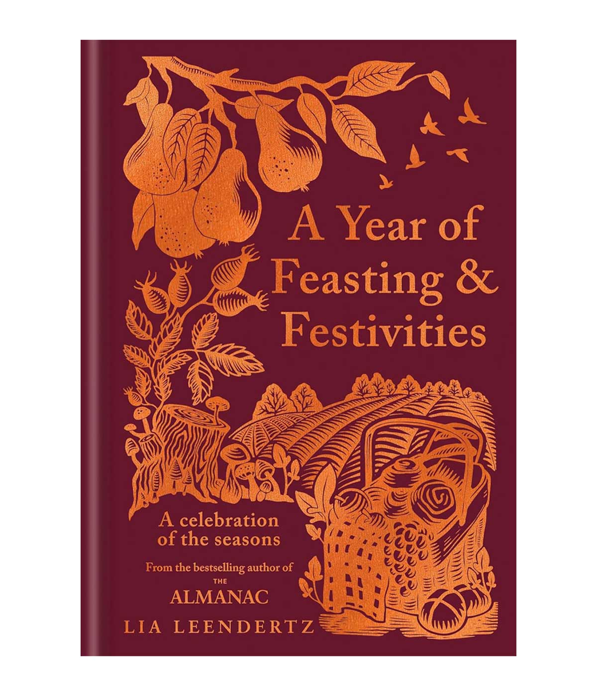 A Year of Feasting & Festivities: A Celebration of the Seasons