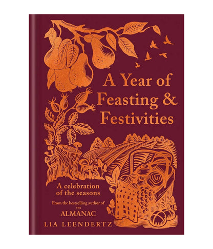 A Year of Feasting & Festivities: A Celebration of the Seasons