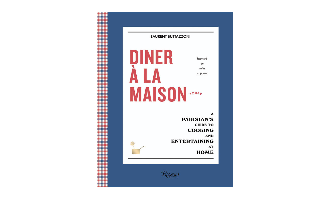 Diner à la Maison: A Parisian's Guide to Cooking and Entertaining at Home